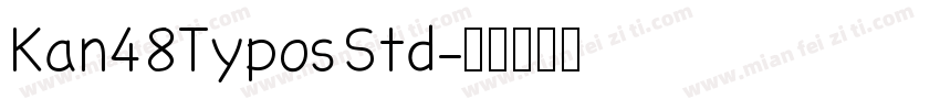 Kan48Typos Std字体转换